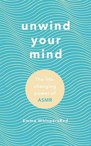 Unwind Your Mind: The life-changing power of ASMR von Rider